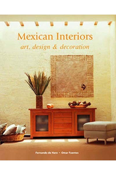 Interiores Mexicanos Arte, Diseño Y Decoracion (Texto en español e inglés)